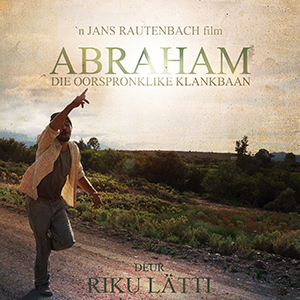 Abraham - 'n Jans Rautenbach Film (Oorspronklike Klankbaan)