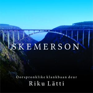 Riku Lätti: Skemerson - Oorspronklike Klankbaan